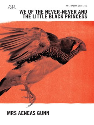 cover image of We of the Never-Never and the Little Black Princess